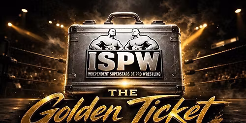 ISPW Wrestling 2026 Golden Ticket RUMBLE @ The Totowa PAL