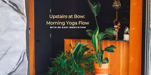 Upstairs at Bow: Morning Flow Yoga