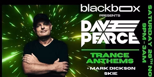 Blackbox Presents: DAVE PEARCE - Trance Anthems