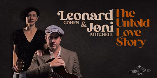Stars & Stories Live: Leonard Cohen & Joni Mitchell - Victoria