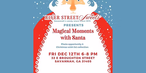Magical Moments with Santa at River Street Sweets\u00ae \u2013 Broughton St