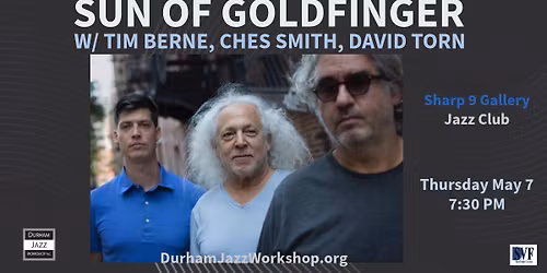 Sun of Goldfinger w\/ Tim Berne, Ches Smith, David Torn