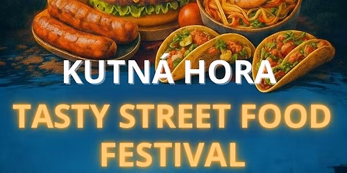 Kutn\u00e1 Hora TASTY STREET FOOD FESTIVAL