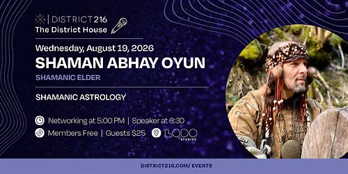 The District House (Wed. 08\/19 with Shaman Abhay Oyun)