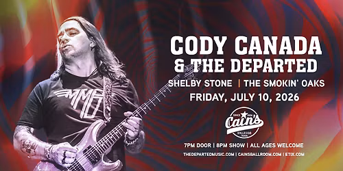 Cody Canada & The Departed with Shelby Stone, The Smokin' Oaks