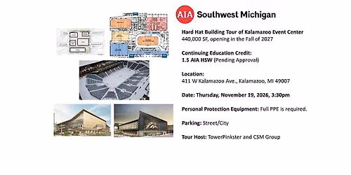 AIA SWM - 2nd Opportunity - Hard Hat Tour of Kalamazoo Event Center