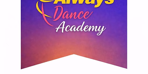 STUDENT RECITAL Always Dance Academy