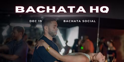 Bachata HQ | $10 Entry | Viva La Bachata Full Pass Raffle | Free Class at 10 PM | Dancing Til 2 AM