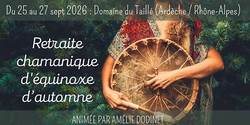 RETRAITE CHAMANIQUE D\u2019EQUINOXE D\u2019AUTOMNE 2026 - Domaine du Taill\u00e9
