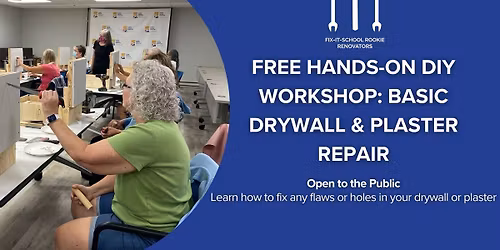 Free Hands-On DIY Workshop: Basic Drywall & Plaster Repair