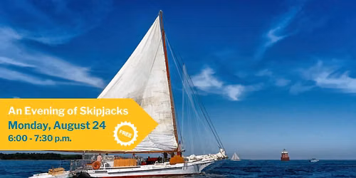 An Evening of Skipjacks