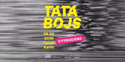 VYPROD\u00c1NO | Tata Bojs \u2022 Forum Karl\u00edn