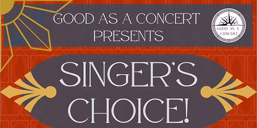 Good as a Concert Presents: Singer's Choice!