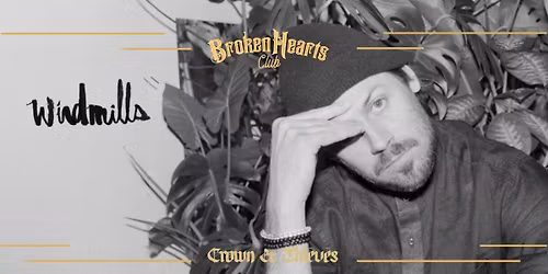 Windmills - The Broken Hearts Club @ Crown & Thieves Winery