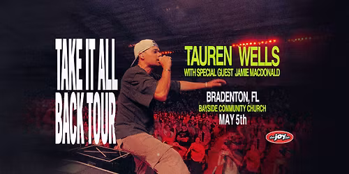 Tauren Wells - The Take It All Back Tour \/\/ Bradenton, FL