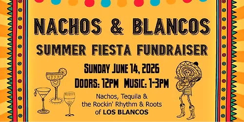 Nachos & Blancos Summer Fiesta Fundraiser at the 443 Social Club - SOLD OUT!