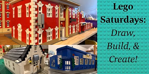 Draw, Build, Create: LEGO Saturdays at the Cabot House