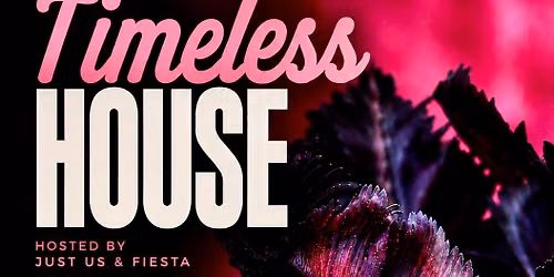 TIMELESS HOUSE mid-summer special Opium Electric Garden Sat July25th