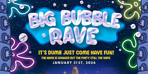Big Bubble Rave 