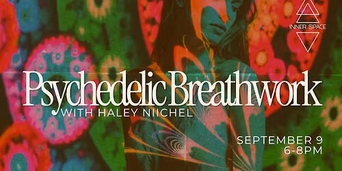 Psychedelic Breathwork with Haley