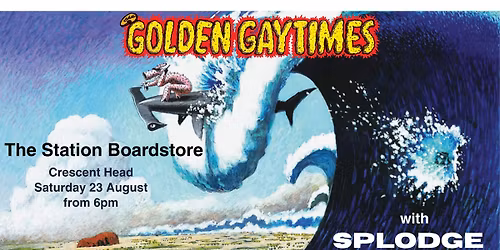 The Golden Gaytimes at the Station Boardstore with Splodge!