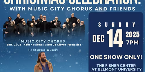 Christmas Celebration! With Music City Chorus and Friends