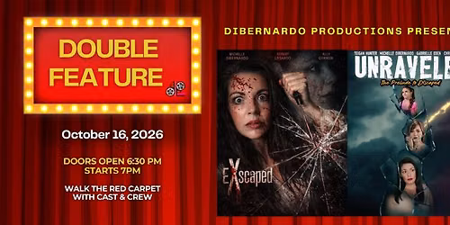 DOUBLE FEATURE - Dibernardo Productions Presents: EXscaped & UnRaveled: The Prelude to EXscaped