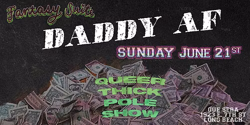 Fantasy Suite Queer & Thick Pole Show: DADDY AF!