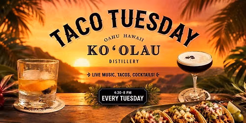 Taco Tuesdays at Ko'olau Distillery: Tacos, cocktails, and good vibes!