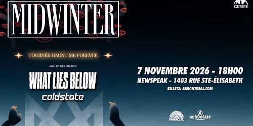 Midwinter + What Lies Below + Coldstate | Montr\u00e9al