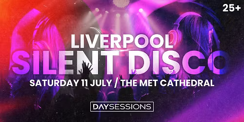 DAY SESSIONS presents SILENT DISCO - LIVERPOOL - 2026