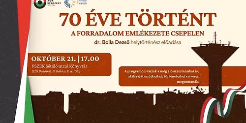 70 \u00e9ve t\u00f6rt\u00e9nt\u2026 A forradalom eml\u00e9kezete Csepelen - helyt\u00f6rt\u00e9neti el\u0151ad\u00e1s