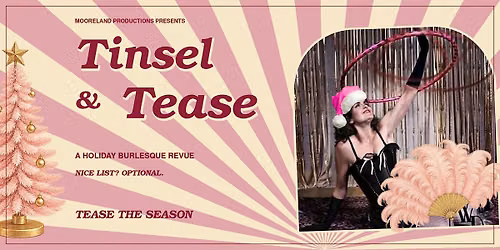Tinsel & Tease: A Holiday Burlesque Revue
