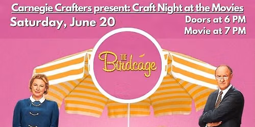 Craft Night at the Movies with Carnegie Crafters: \u201cThe Birdcage\u201d (1996)