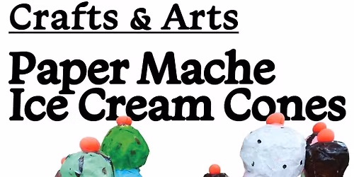 Crafts & Arts: Paper Mache Ice Cream Cones