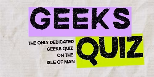 SOLD OUT - April Geeks Quiz