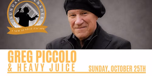 SUNDAY SERENADES: GREG PICCOLO & HEAVY JUICE