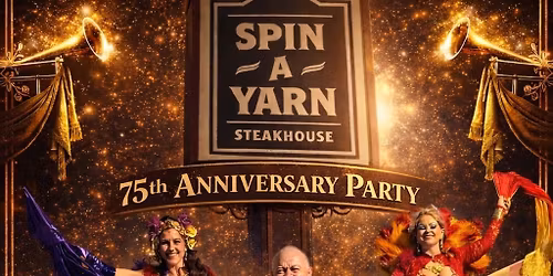 SPIN A YARN STEAKHOUSE 75TH ANNIVERSARY PARTY
