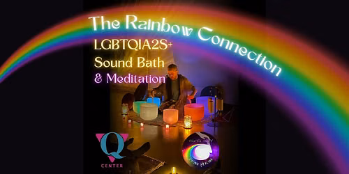 The Rainbow Connection Sound Bath