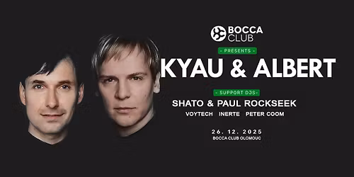 KYAU & ALBERT | Bocca Club Olomouc | 26.12.2025