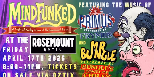 Primus Vs. Mr Bungle - A Night of Kooky Covers at the Rosemount Hotel