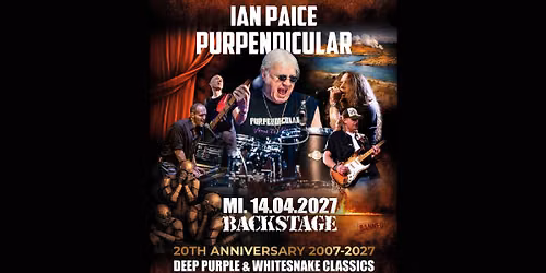 IAN PAICE & PURPENDICULAR | 20TH ANNIVERSARY 2007-2027 | BACKSTAGE M\u00dcNCHEN 2027