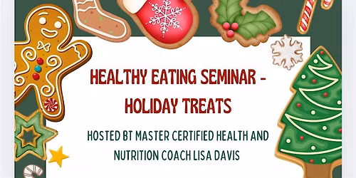 Healthy Eating Seminar 3 - Holiday Treats