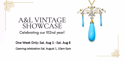 A&L Vintage Showcase - Celebrating our 102nd year!
