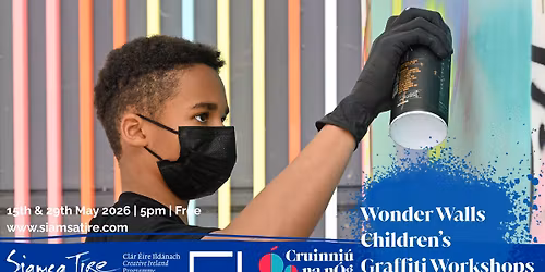 FREE Event! Children\u2019s Graffiti Art Workshops: \u2018Wonder Walls\u2019  - Cruinni\u00fa na n\u00f3g 2026