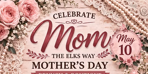 Celebrate Mom the Elks way!