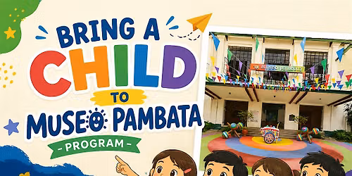 [SPECIAL OFFERING] Bring a Child to Museo Pambata Program — Museo Pambata