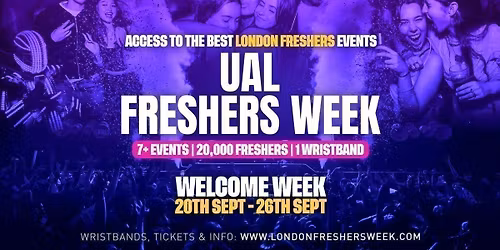 UAL - University of the Arts London Freshers - London Freshers Week 2026 - [Welcome Week]