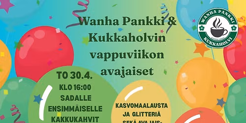 Wanha Pankki & Kukkaholvin vappuviikon avajaiset 