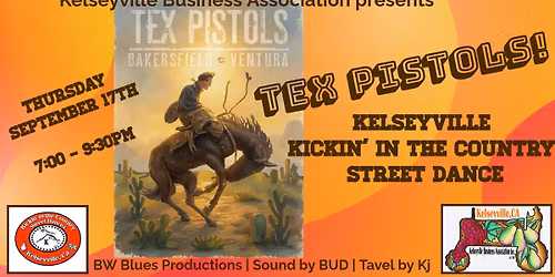 Kelseyville Kickin' in the Country Street Dance - TEX PISTOLS!